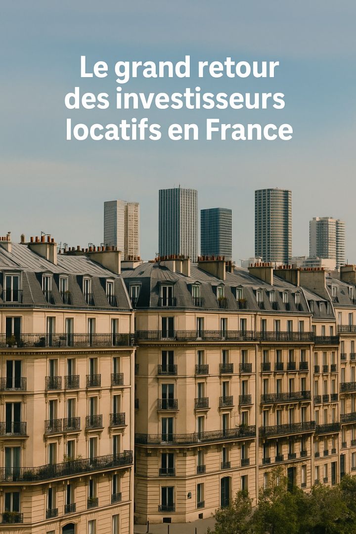Le grand retour des investisseurs locatifs en France
