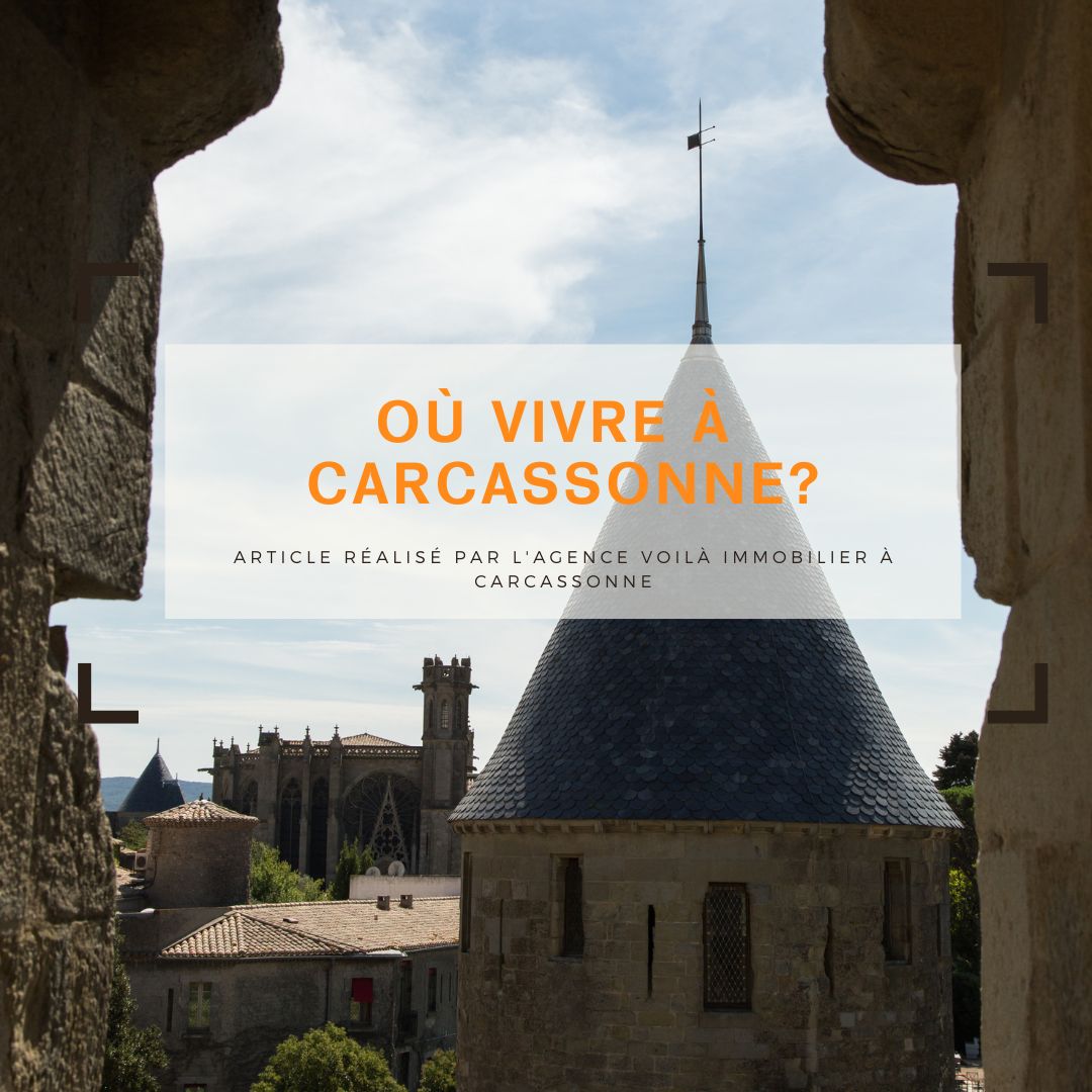 Dans quel quartier habiter à Carcassonne?